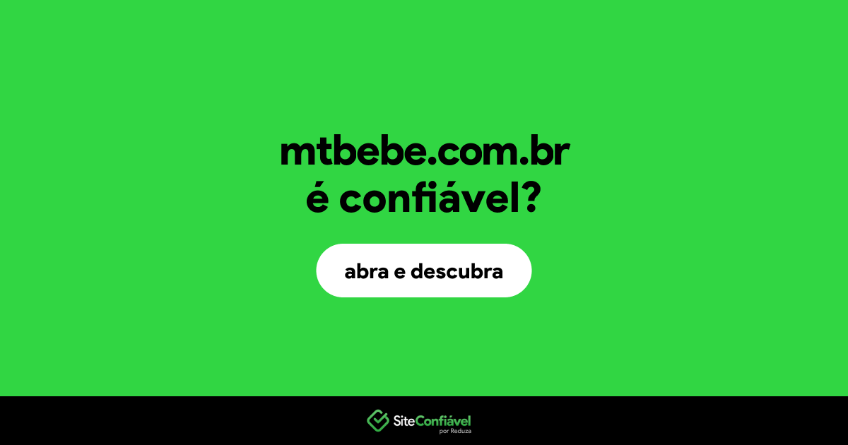 O site mtbebe.com.br é confiável?