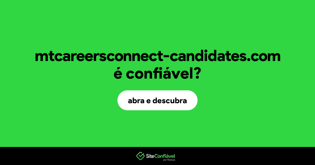 O site mtcareersconnect-candidates.com é confiável?