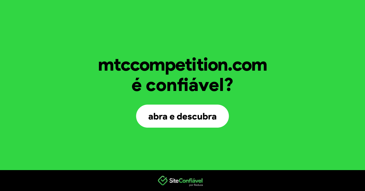 O site mtccompetition.com é confiável?