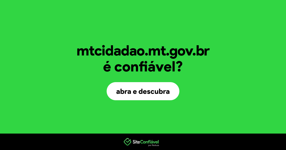 O site mtcidadao.mt.gov.br é confiável?