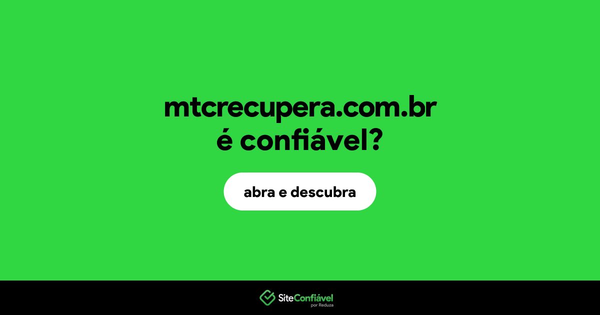 O site mtcrecupera.com.br é confiável?