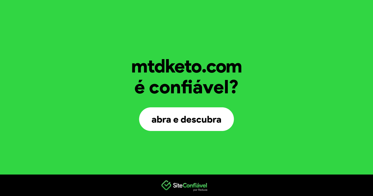 O site mtdketo.com é confiável?