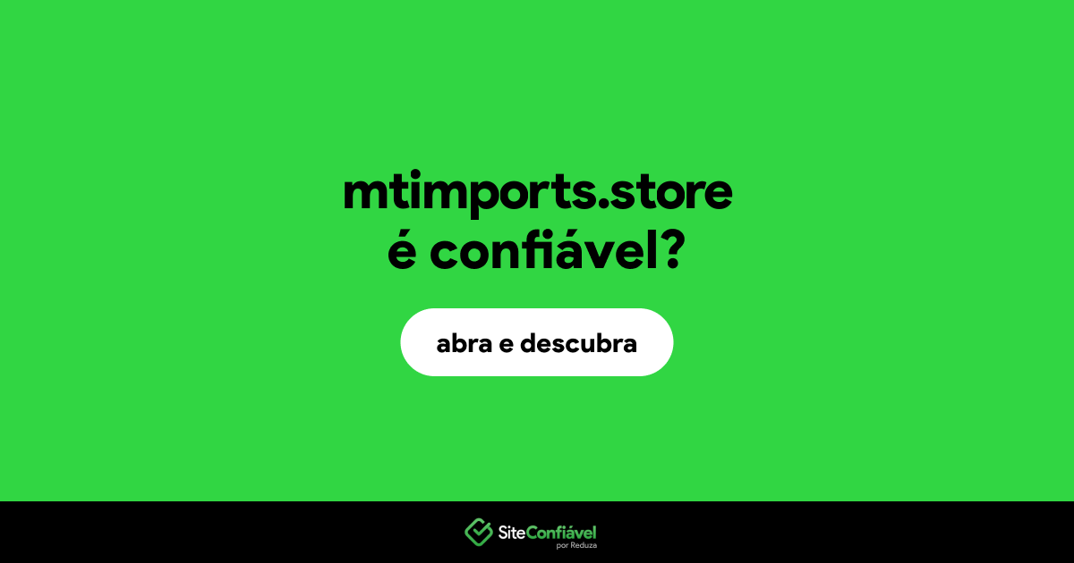 O site mtimports.store é confiável?