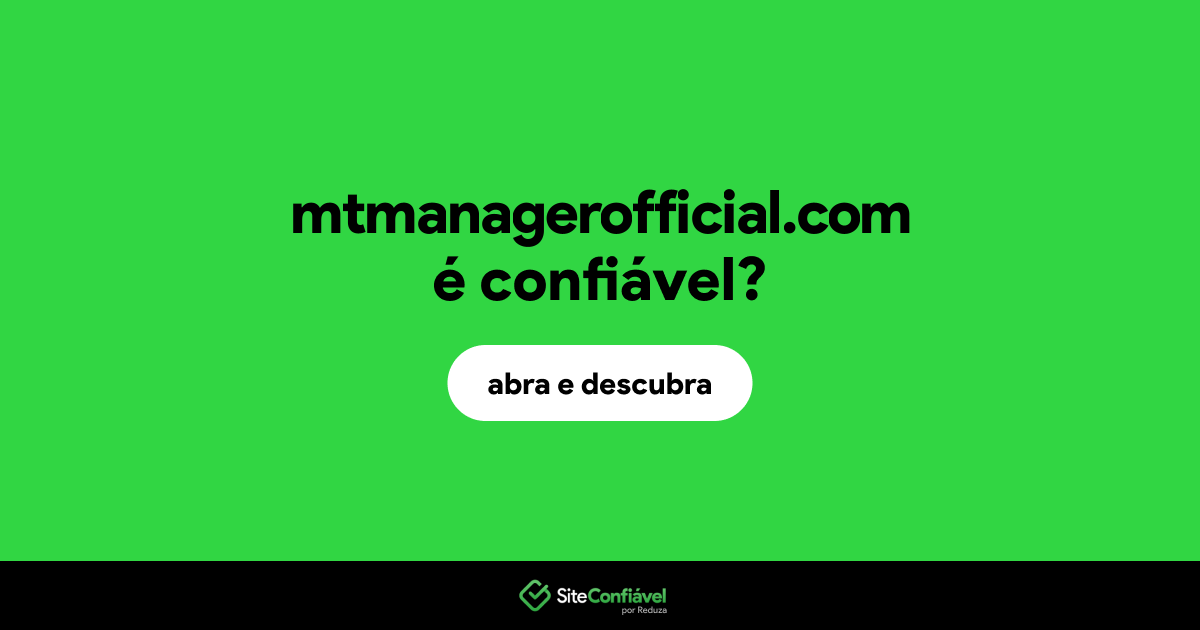 O site mtmanagerofficial.com é confiável?