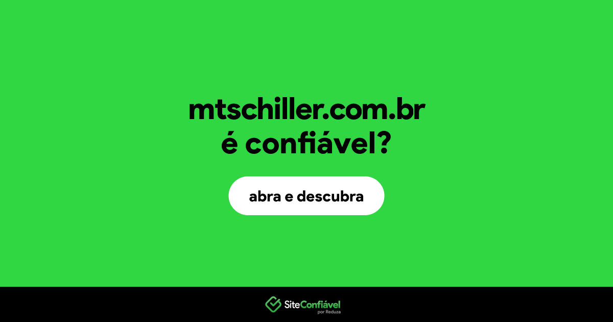 O site mtschiller.com.br é confiável?