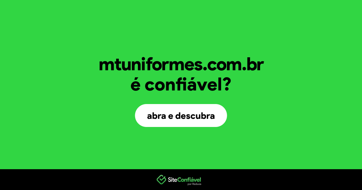 O site mtuniformes.com.br é confiável?