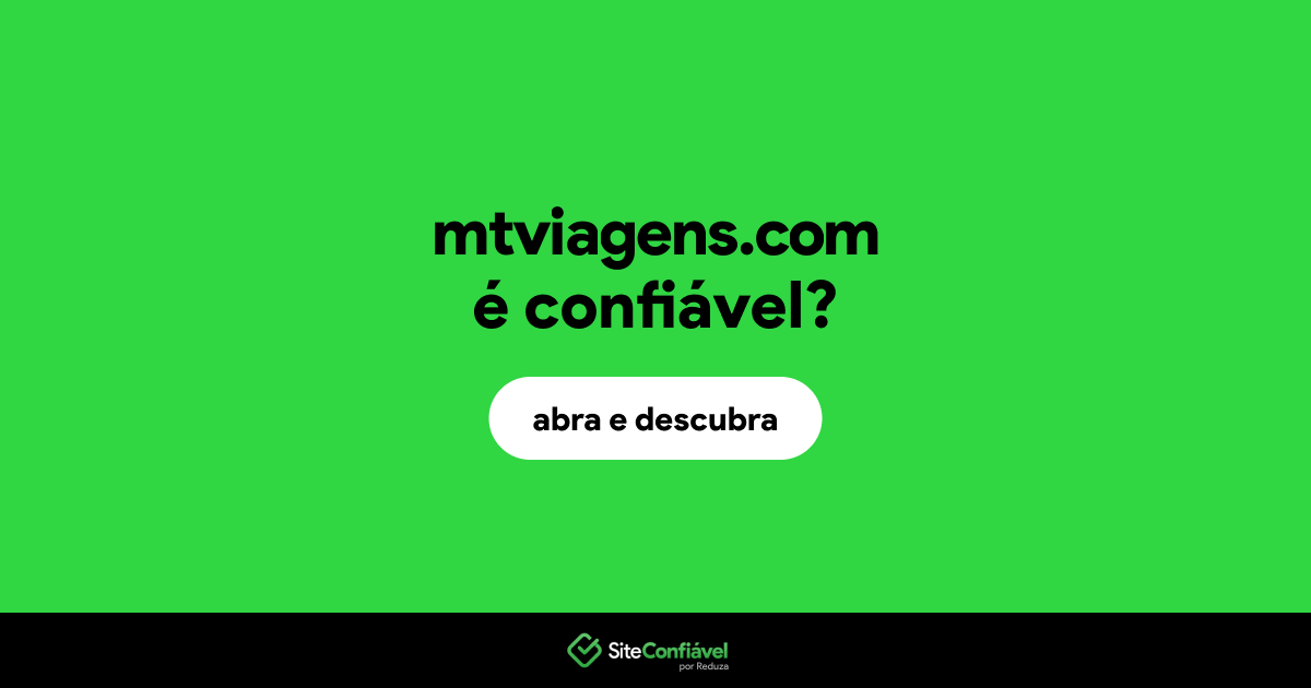 O site mtviagens.com é confiável?