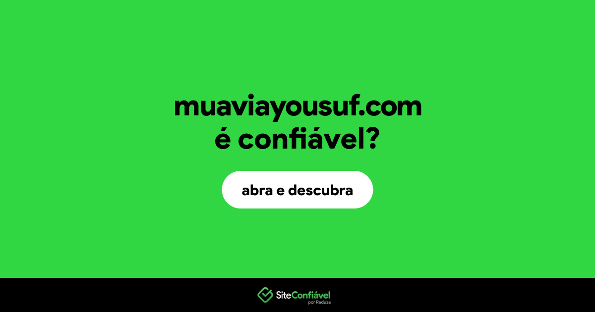 O site muaviayousuf.com é confiável?