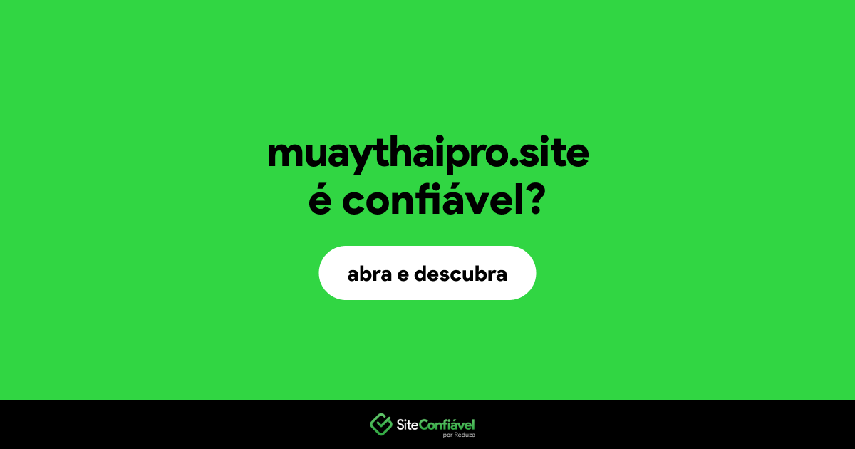 O site muaythaipro.site é confiável?