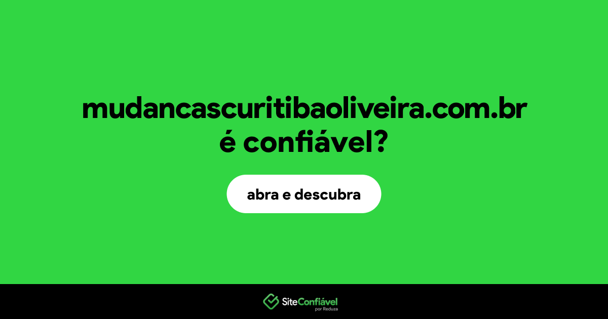 O site mudancascuritibaoliveira.com.br é confiável?