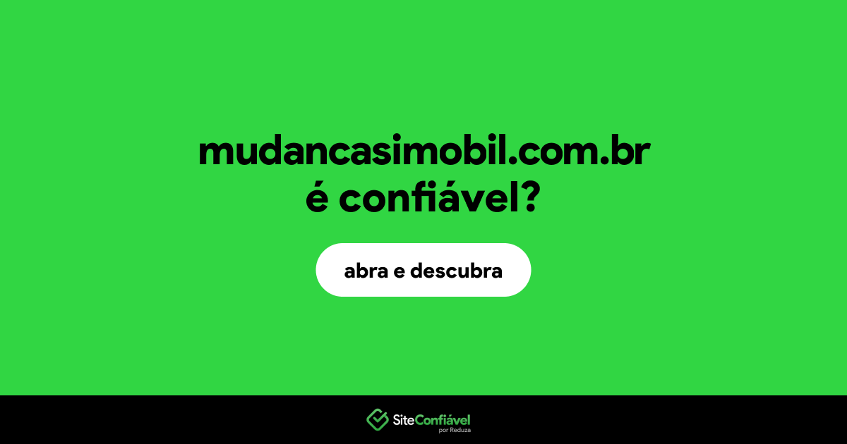 O site mudancasimobil.com.br é confiável?