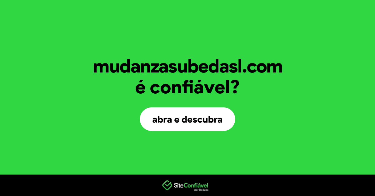O site mudanzasubedasl.com é confiável?