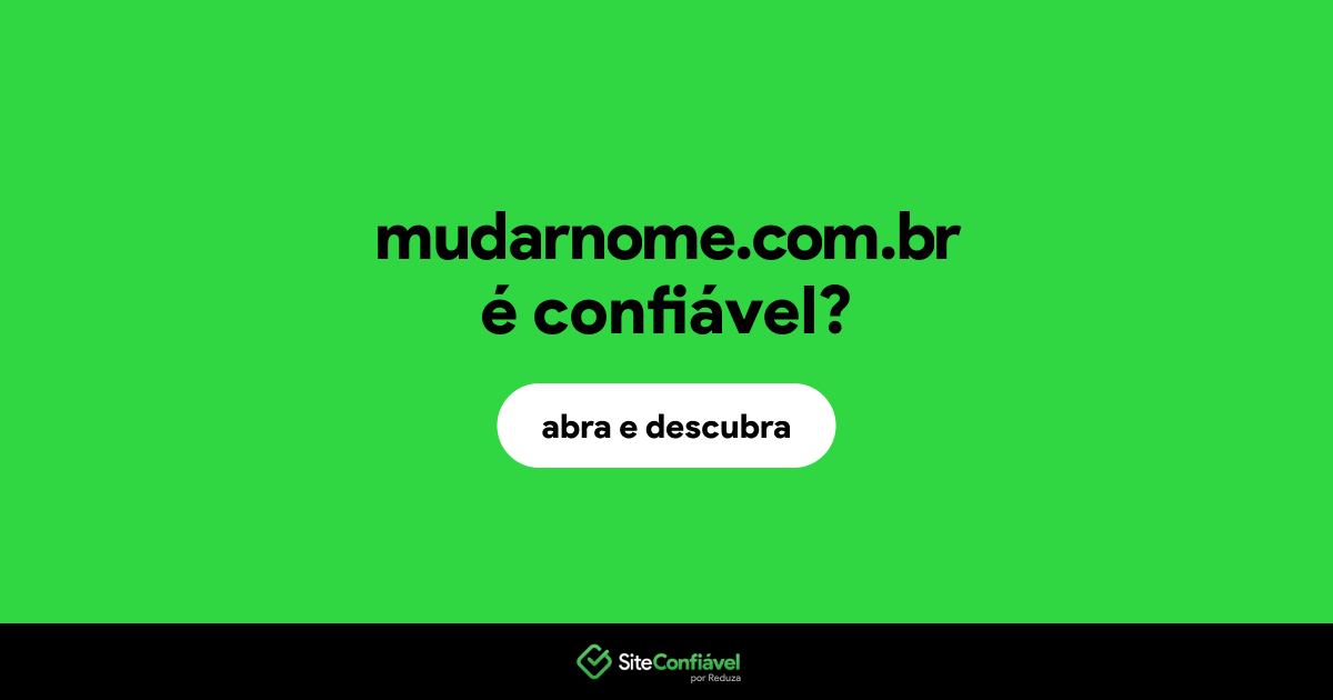 O site mudarnome.com.br é confiável?