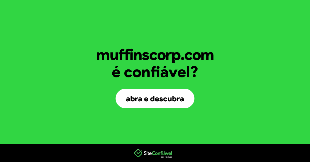 O site muffinscorp.com é confiável?