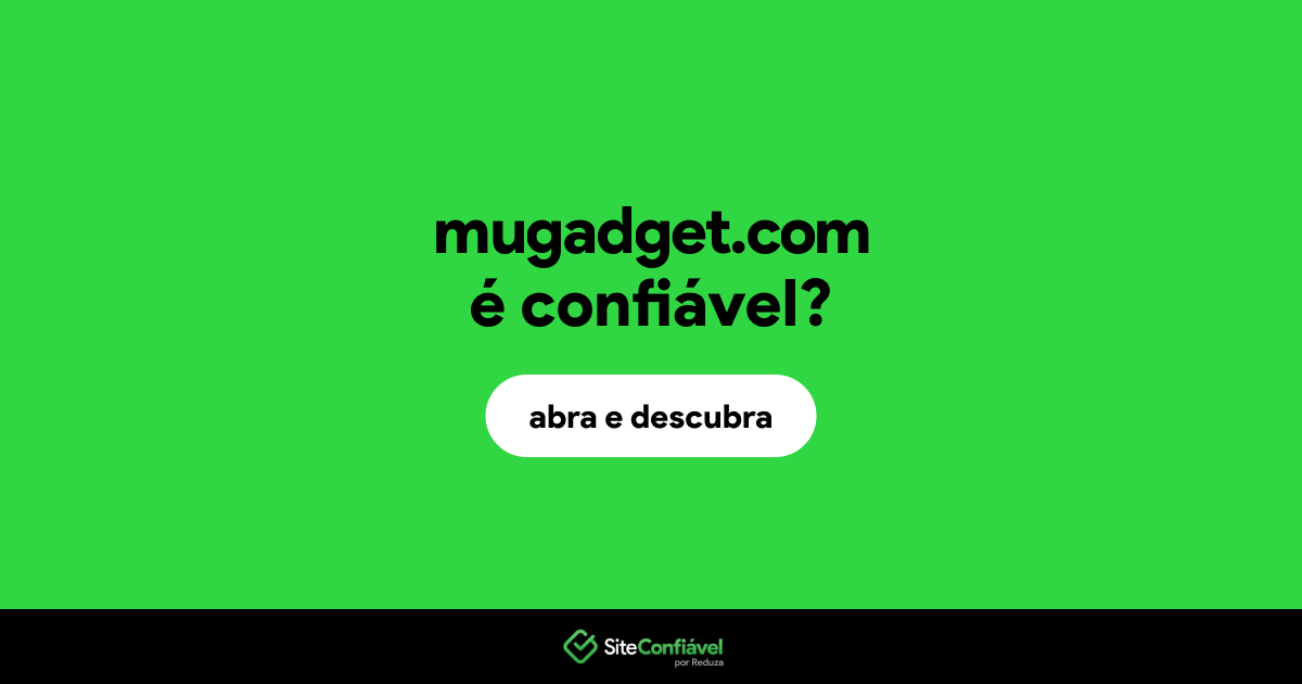 O site mugadget.com é confiável?