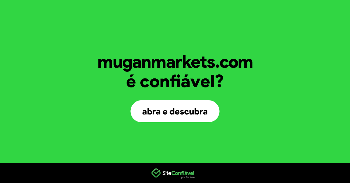 O site muganmarkets.com é confiável?