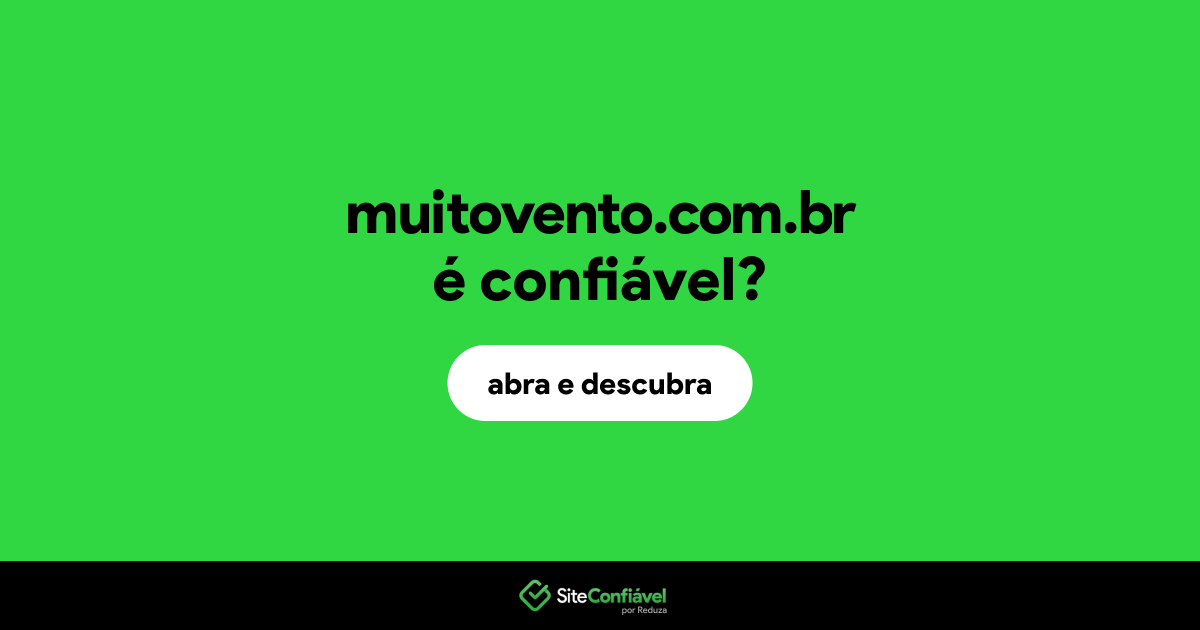 O site muitovento.com.br é confiável?