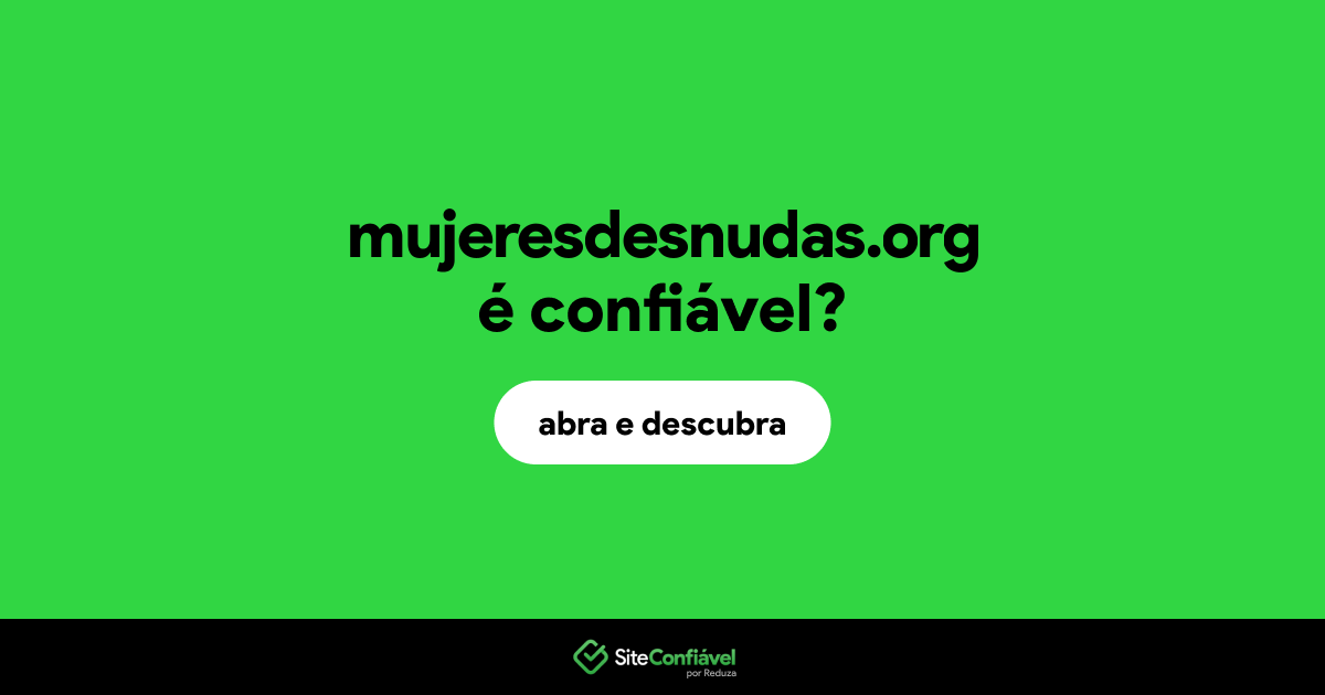 O site mujeresdesnudas.org é confiável?