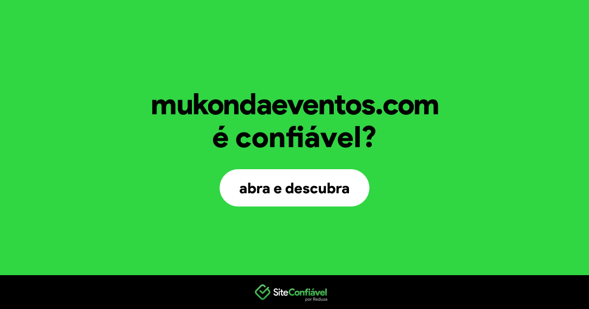 O site mukondaeventos.com é confiável?