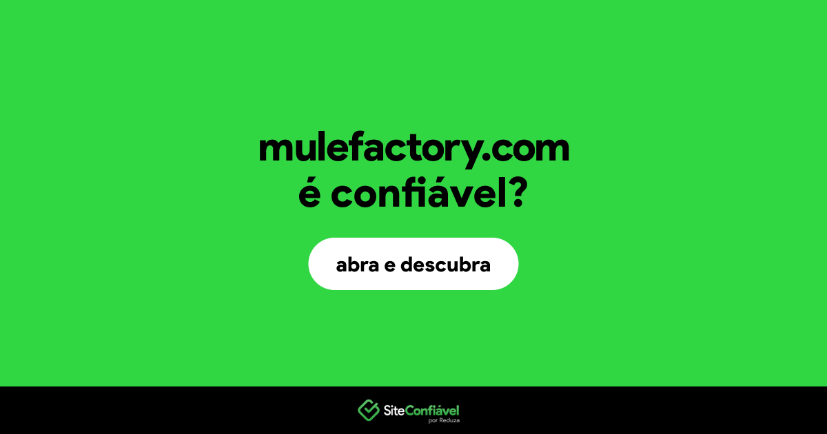 O site mulefactory.com é confiável?