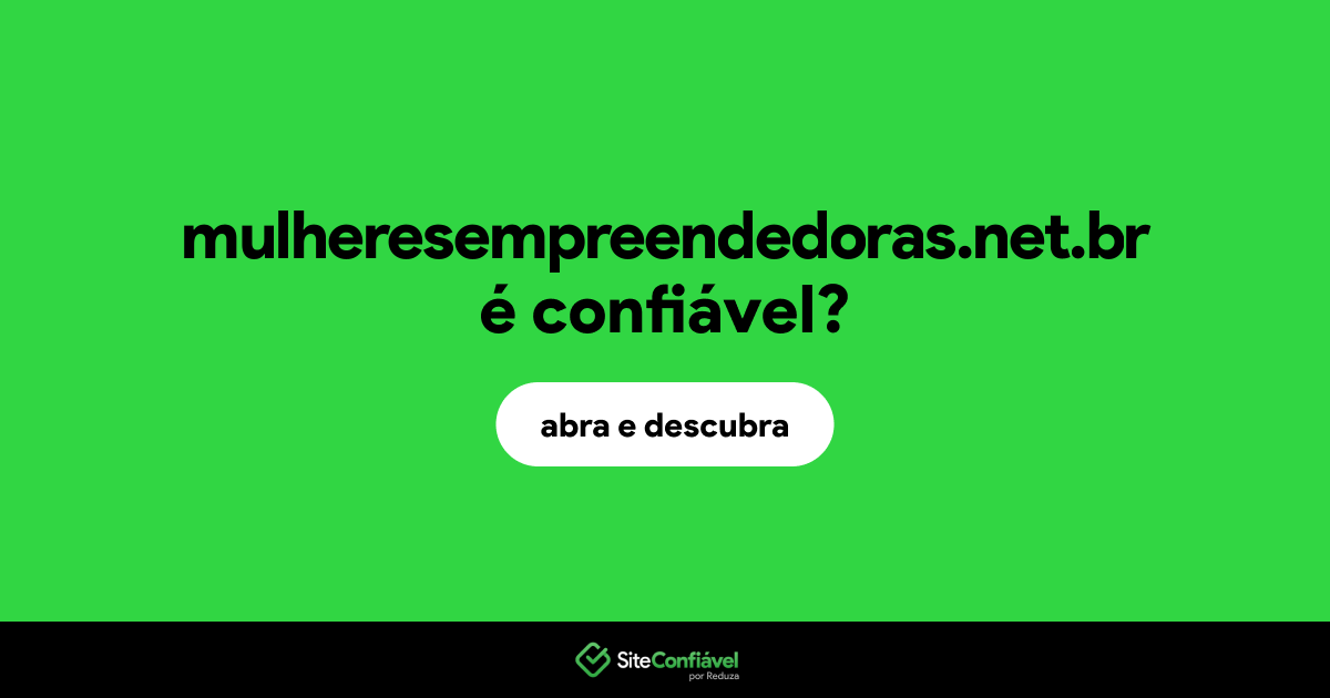 O site mulheresempreendedoras.net.br é confiável?