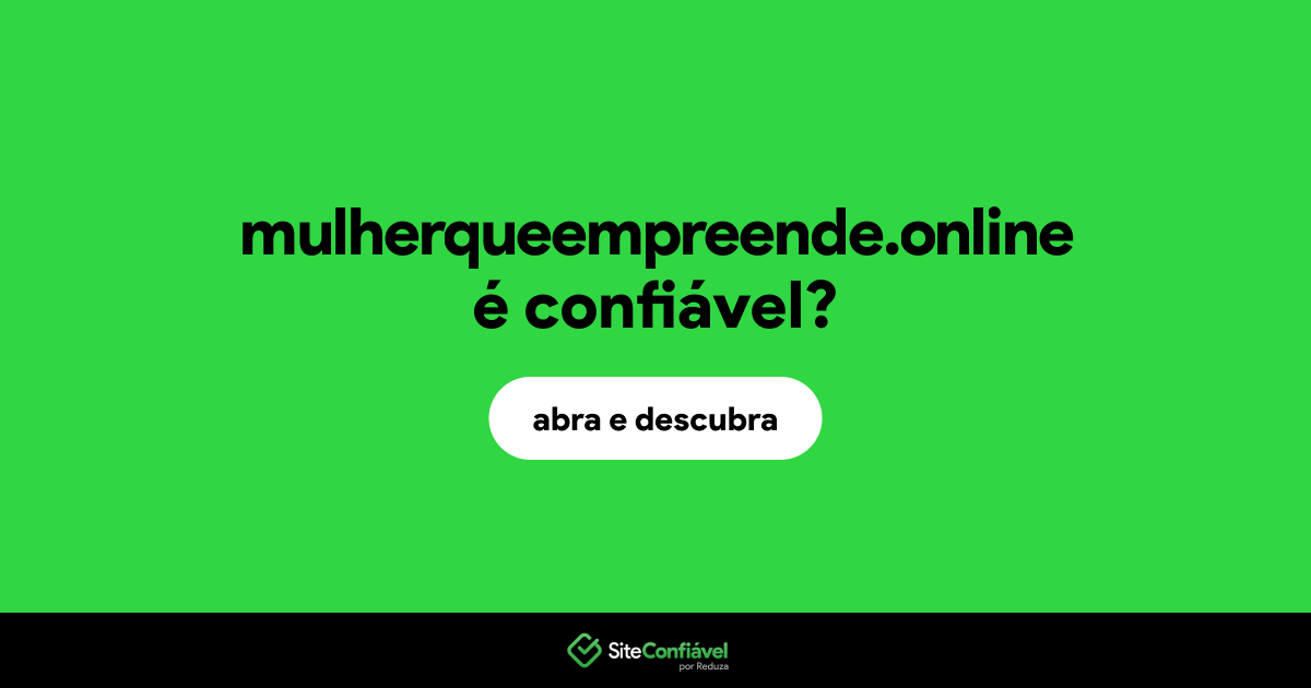 O site mulherqueempreende.online é confiável?