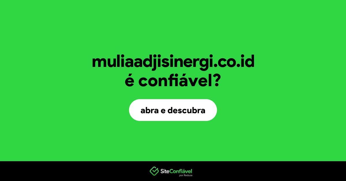 O site muliaadjisinergi.co.id é confiável?