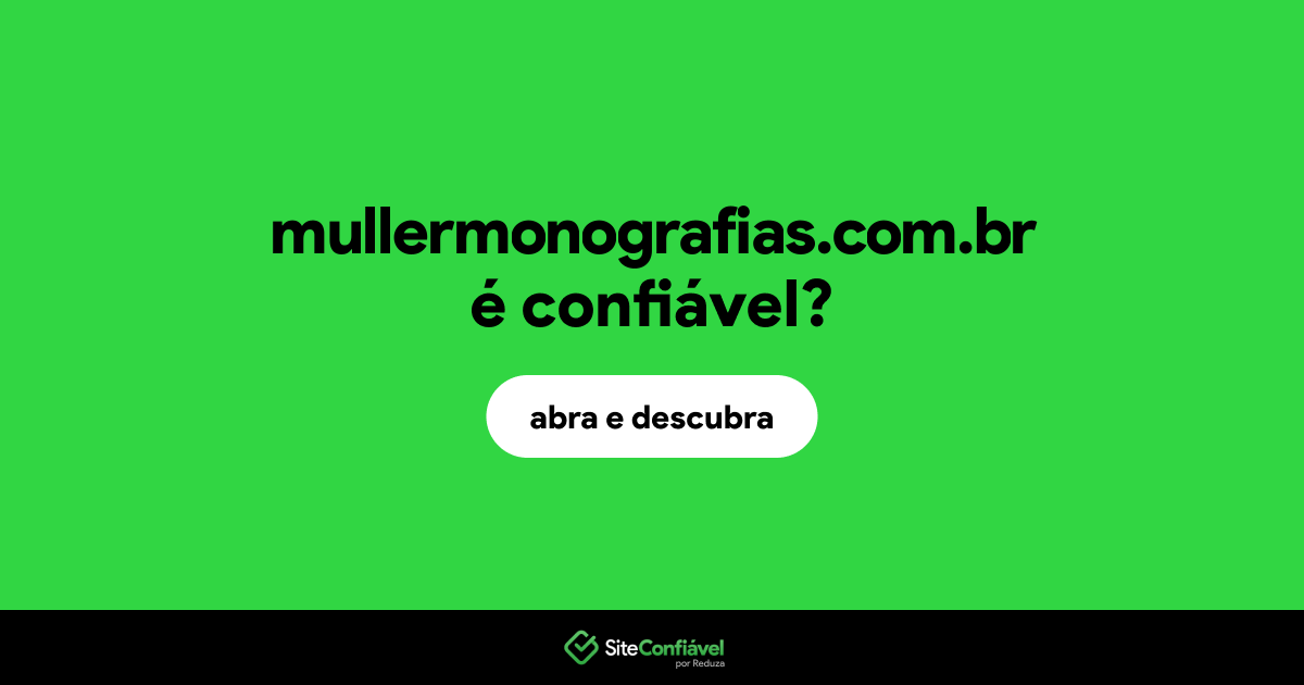 O site mullermonografias.com.br é confiável?