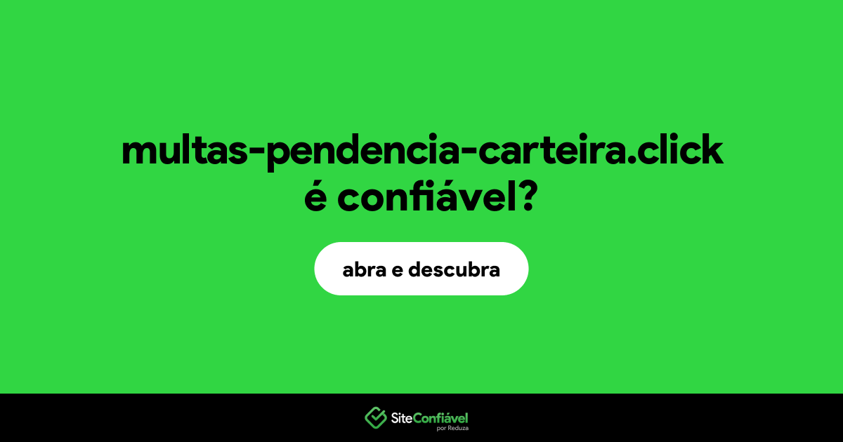 O site multas-pendencia-carteira.click é confiável?