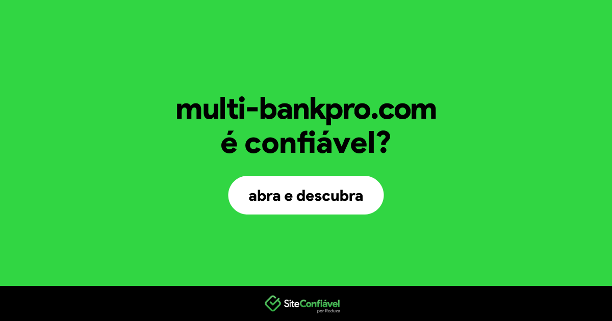 O site multi-bankpro.com é confiável?