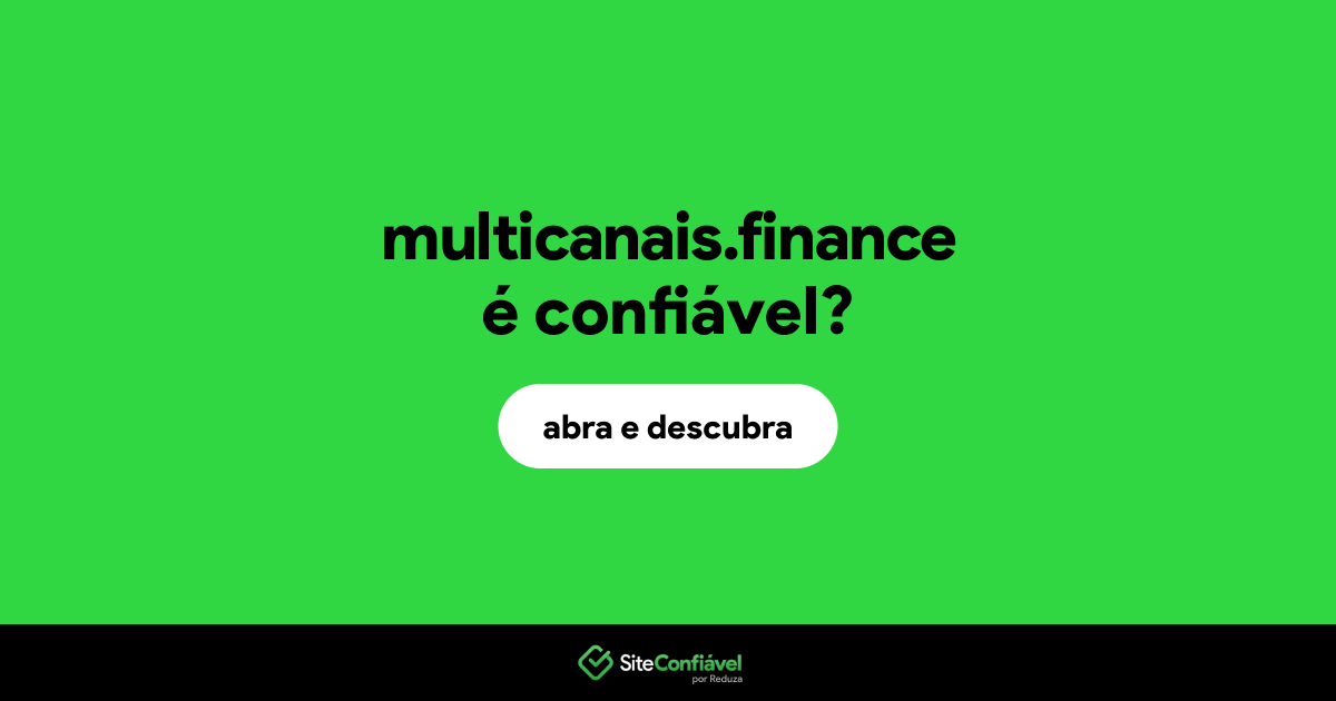 O site multicanais.finance é confiável?
