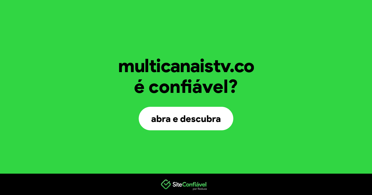 O site multicanaistv.co é confiável?