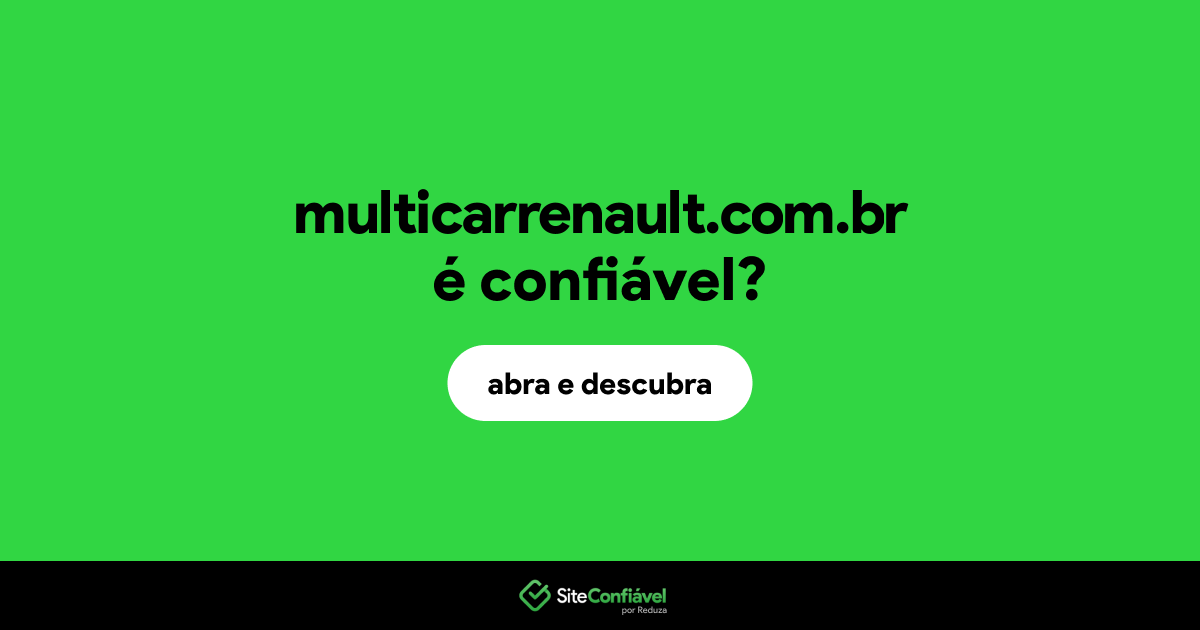 O site multicarrenault.com.br é confiável?
