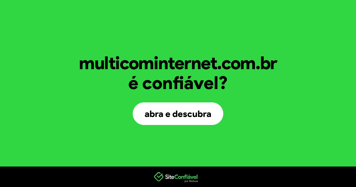 O site multicominternet.com.br é confiável?