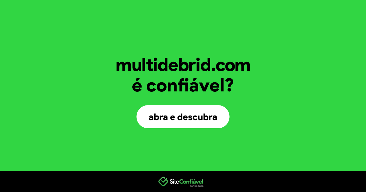 O site multidebrid.com é confiável?