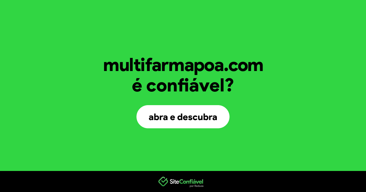 O site multifarmapoa.com é confiável?