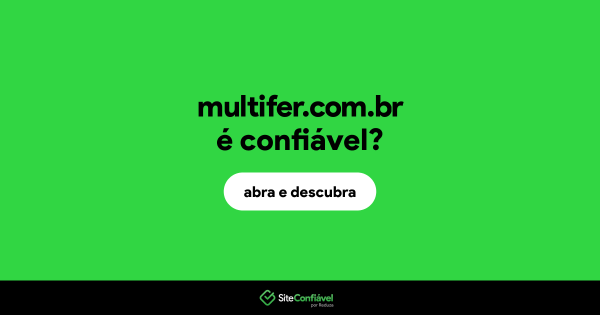 O site multifer.com.br é confiável?