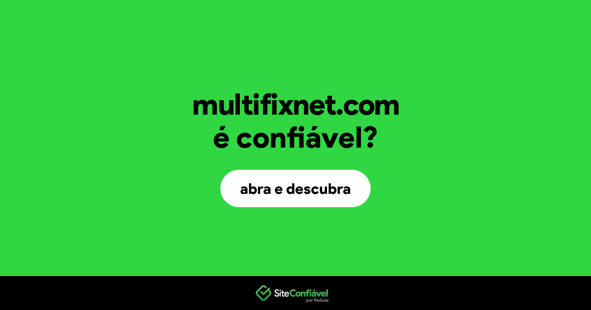 O site multifixnet.com é confiável?