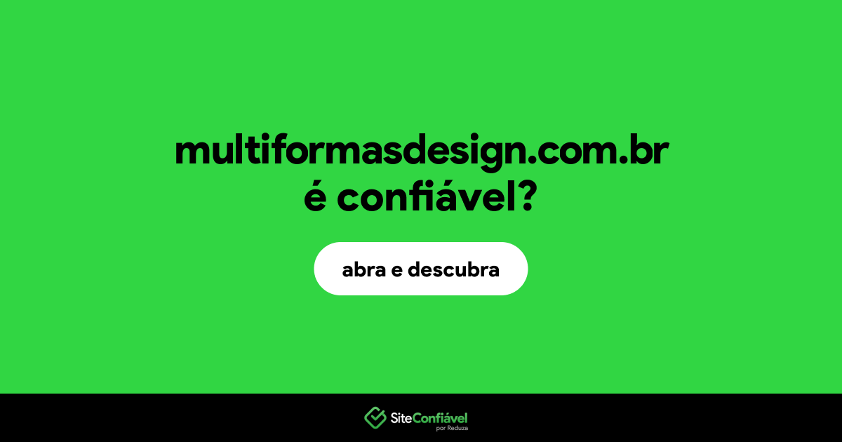 O site multiformasdesign.com.br é confiável?