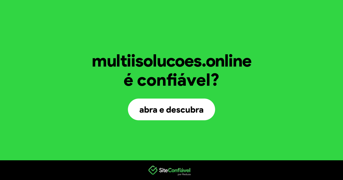 O site multiisolucoes.online é confiável?