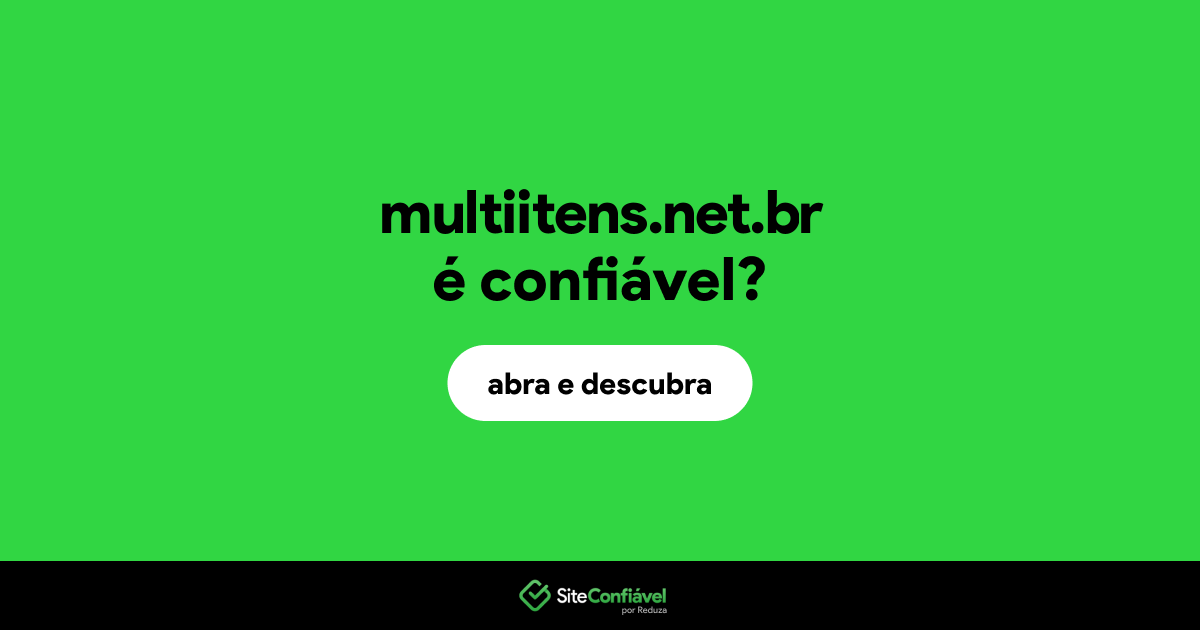 O site multiitens.net.br é confiável?