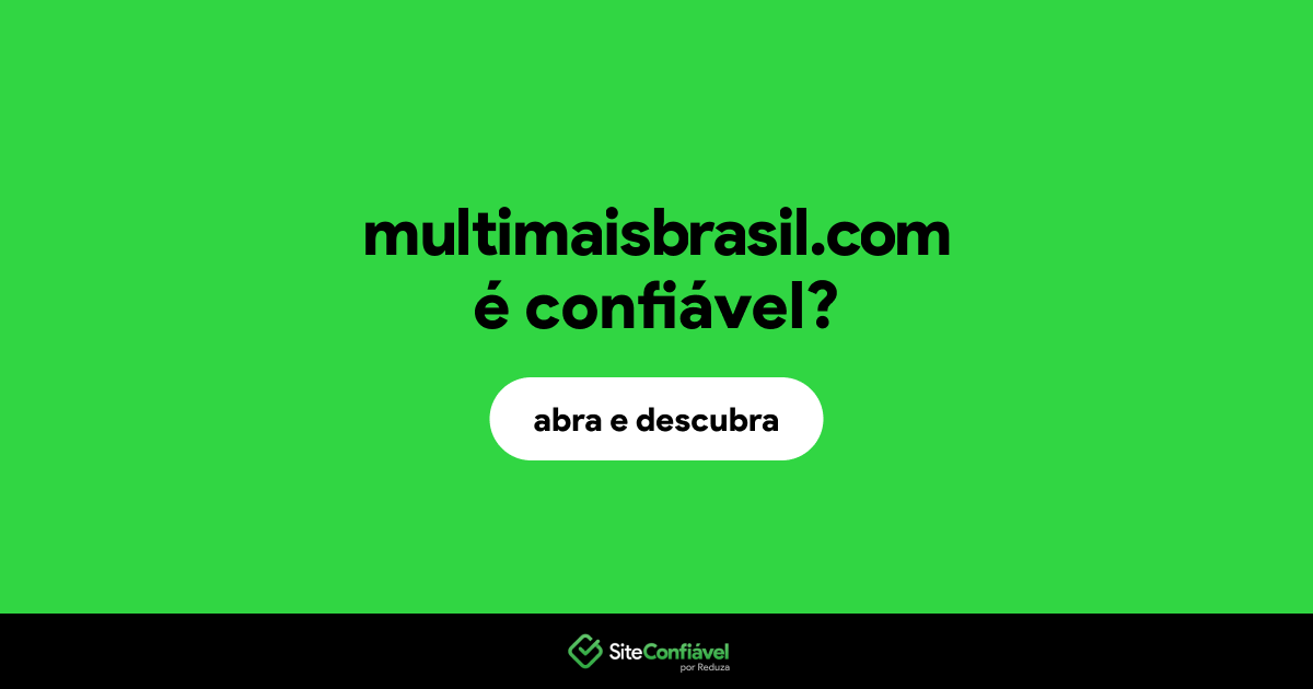 O site multimaisbrasil.com é confiável?