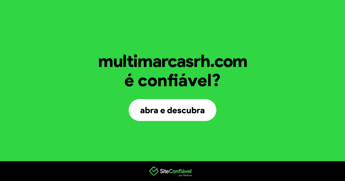 O site multimarcasrh.com é confiável?