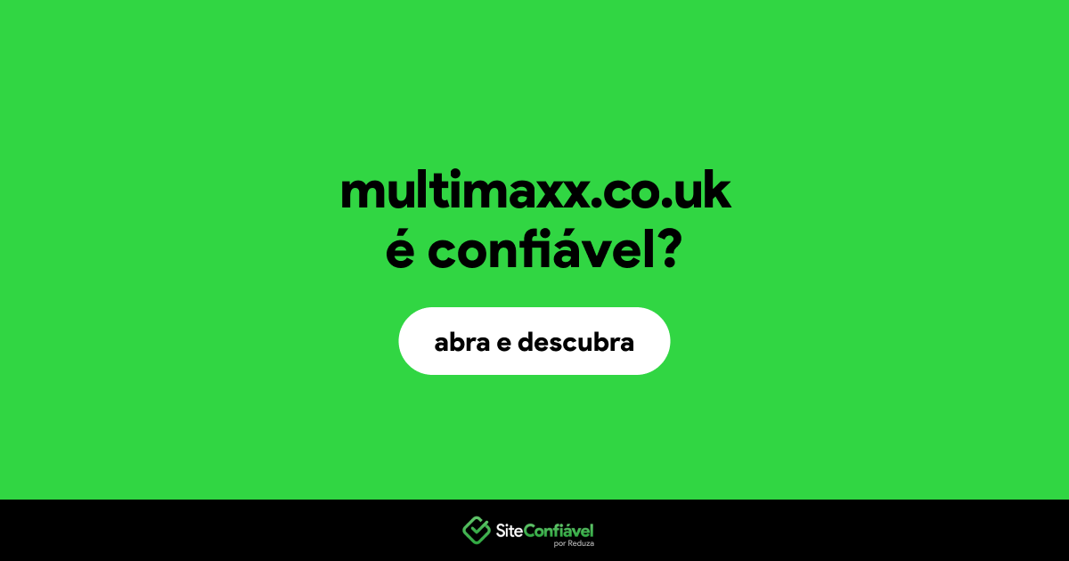 O site multimaxx.co.uk é confiável?