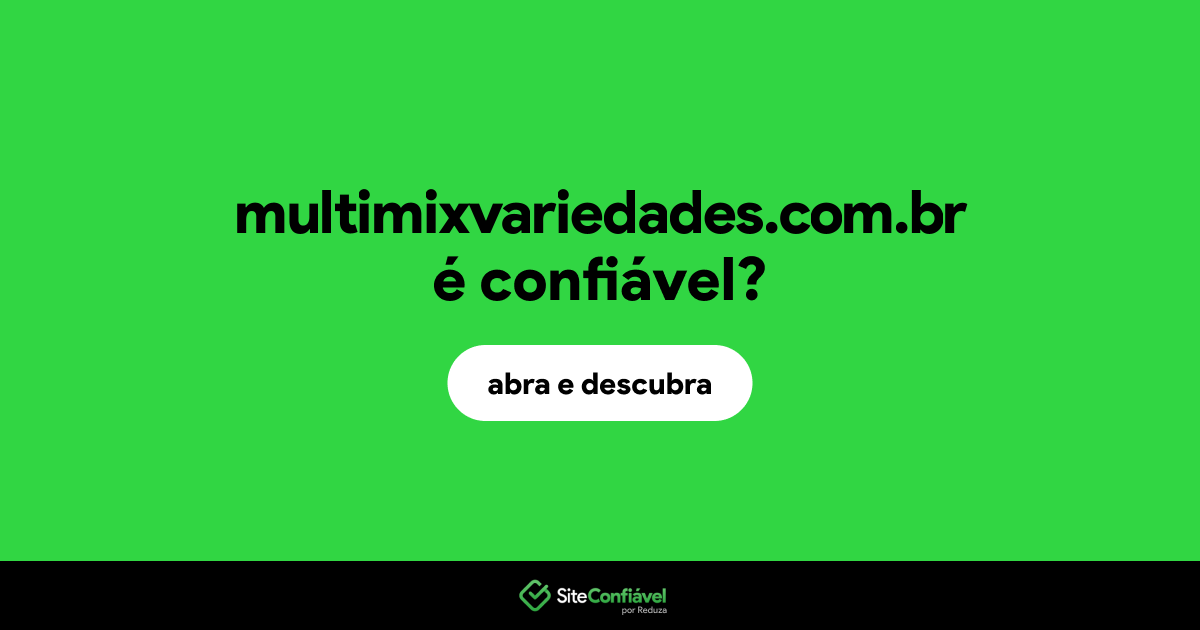 O site multimixvariedades.com.br é confiável?