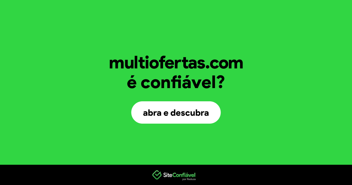 O site multiofertas.com é confiável?