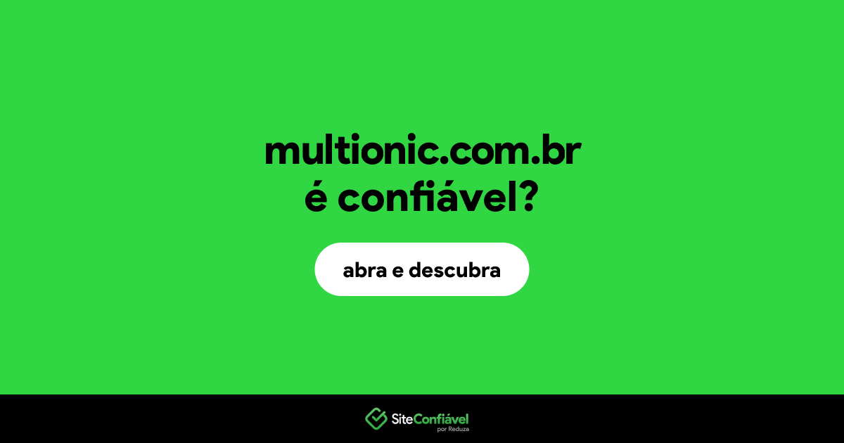O site multionic.com.br é confiável?