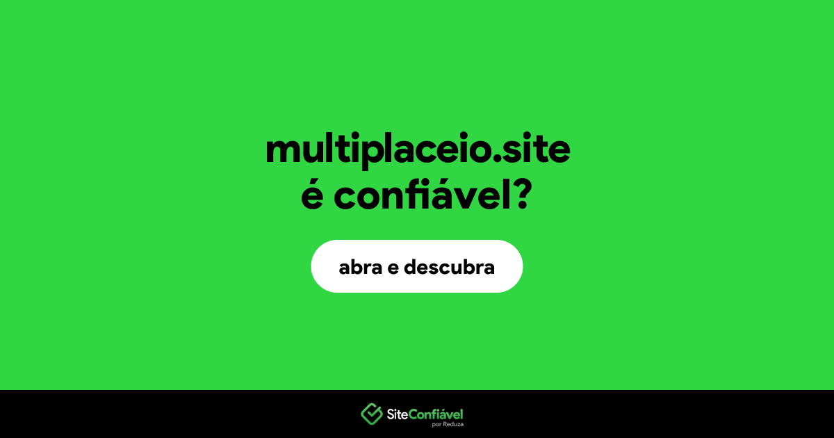 O site multiplaceio.site é confiável?