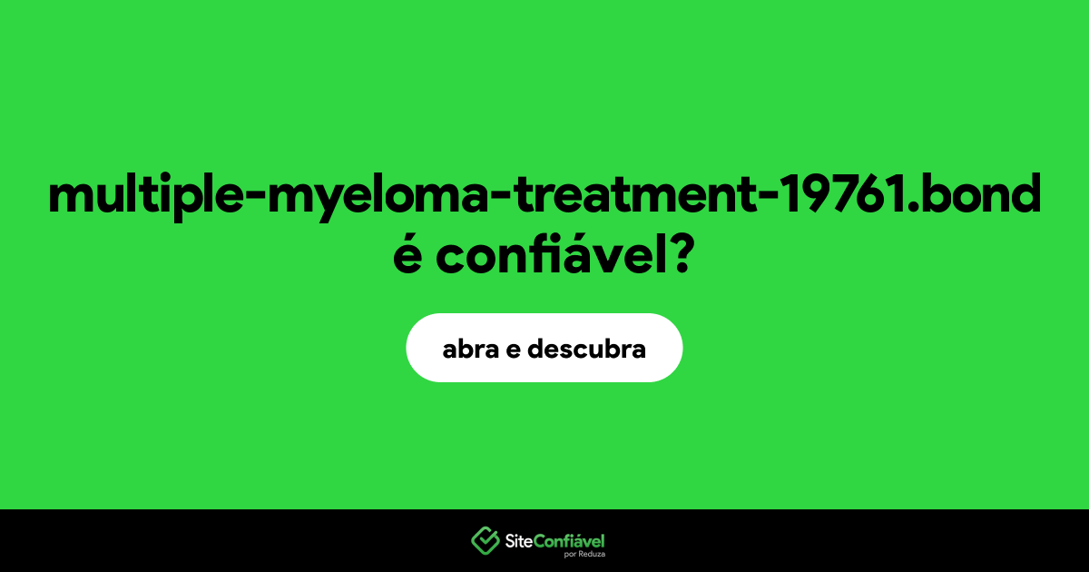 O site multiple-myeloma-treatment-19761.bond é confiável?