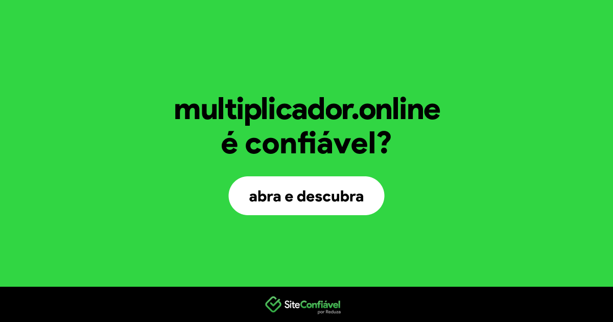 O site multiplicador.online é confiável?